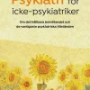 Psykiatri för icke-psykiatriker : om det hållbara bemötandet och de vanligaste psykiatriska tillstånden
