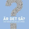 Är det så? Nya tankar om ord och språk