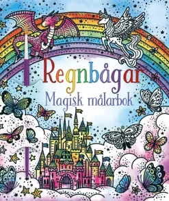 Regnbågar. Magisk målarbok
