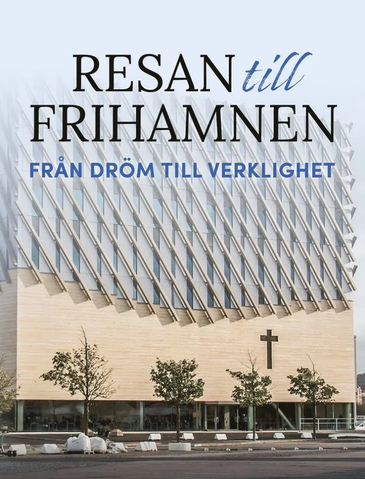 Resan till Frihamnen : från dröm till verklighet