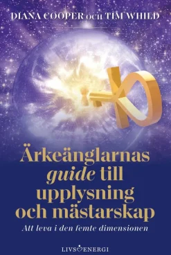 Ärkeänglarnas guide till upplysning och mästarskap : att leva i den femte dimensionen