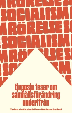 Rörelsesocialism : tjugosju teser om samhällsförändring underifrån