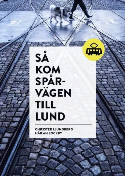Så kom spårvägen till Lund
