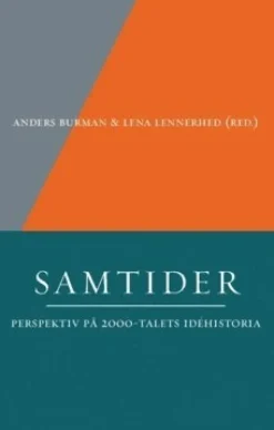 Samtider : perspektiv på 2000-talets idéhistoria