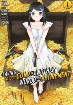 Saving 80,000 Gold in Another World for My Retirement 1 (Manga)