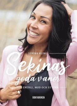 Sekinas goda vanor : för energi, mod och styrka