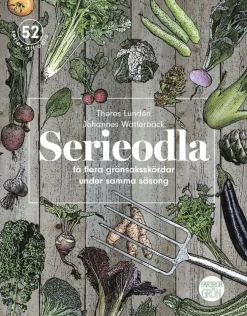 Serieodla - få flera grönsaksskördar under samma säsong