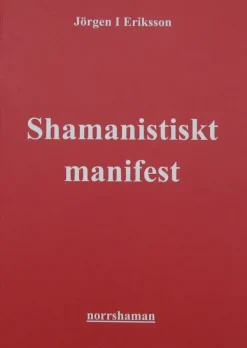 Shamanistiskt manifest : aktivism till jordens försvar