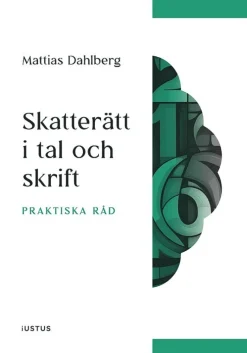 Skatterätt i tal och skrift : praktiska råd