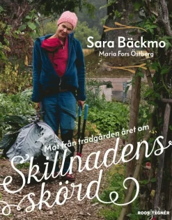 Skillnadens skörd : mat från trädgården året om