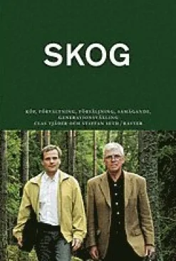 Skog : med konsekvenser av slopad arvs- och förmögenhetsskatt 2005 + bilaga