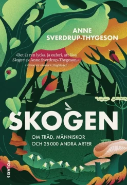 Skogen : om träd, människor och 25 000 andra arter