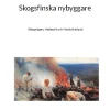 Skogsfinska nybyggare: i Bergslagen, Hedmark och Nordvärmland