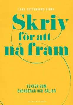 Skriv för att nå fram : texter som engagerar och säljer