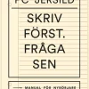 Skriv först. Fråga sen : manual för nybörjare