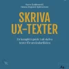 Skriva UX-texter : en komplett guide i att skriva texter för användarflöden