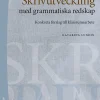 Skrivutveckling med grammatiska redskap : konkreta förslag till klassrumsarbete