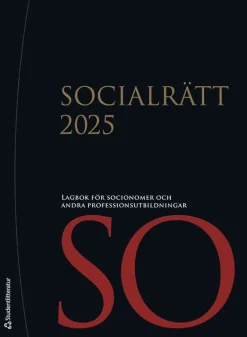 Socialrätt 2025 : lagbok för socionomer och andra professionsutbildningar