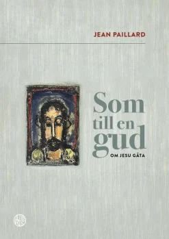 Som till en gud : om Jesu gåta