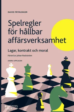 Spelregler för hållbar affärsverksamhet : lagar, kontrakt och moral