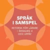 Språk i samspel : Retorik för lärare i årskurs 4 och uppåt