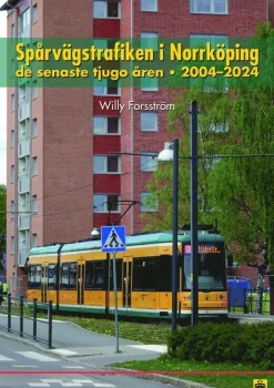 Spårvägstrafiken i Norrköping de senaste tjugo åren 2004-2024
