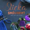 Sticka småvarmt : mössor, sjalar, vantar, halsdukar