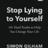 Stop Lying to Yourself