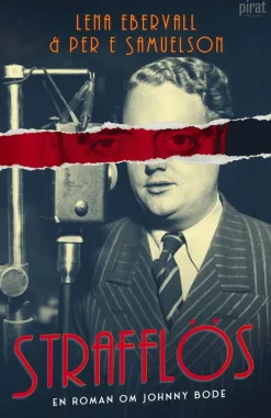 Strafflös : en roman om Johnny Bode