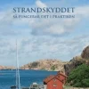 Strandskyddet : så fungerar det i praktiken