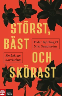Störst, bäst och skörast : en bok om narcissism
