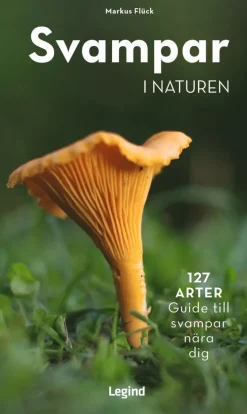 Svampar i naturen : 127 arter - guide till svampar nära dig