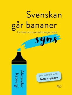 Svenskan går bananer : en bok om översättningar som syns
