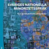 Sveriges nationella minoritetsspråk : nya språkpolitiska perspektiv