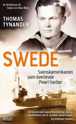 Swede : svenskamerikanen som överlevde Pearl Harbor