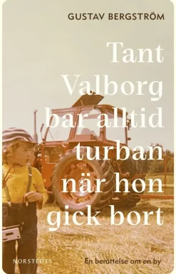 Tant Valborg bar alltid turban när hon gick bort : en berättelse om en by