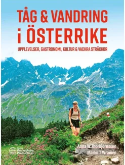 Tåg & vandring i Österrike : upplevelser, gastronomi, kultur & vackra sträckor