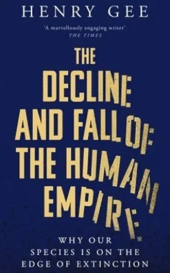 The Decline and Fall of the Human Empire