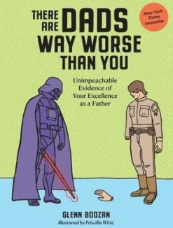 There Are Dads Way Worse Than You