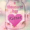 Thousand Boy Kisses