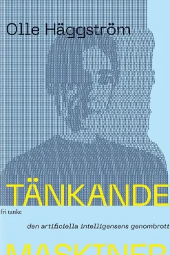 Tänkande maskiner : den artificiella intelligensens genombrott