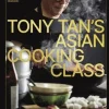 Tony Tan's Asian Cooking Class