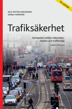 Trafiksäkerhet : samspelet mellan människor, fordon och trafikmiljö