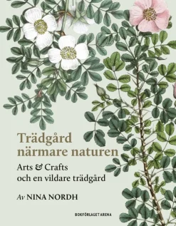 Trädgård närmare naturen : Arts and Crafts och en vildare trädgård