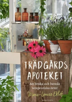 Trädgårdsapoteket : att bruka och bereda terapeutiska örter