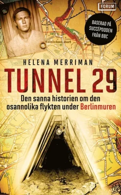 Tunnel 29 : den sanna historien om den osannolika flykten under Berlinmuren