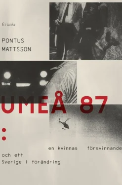 Umeå 87 : en kvinnas försvinnande och ett Sverige i förändring