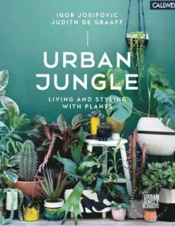 Urban Jungle: Living and Styling with Plants