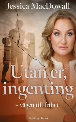 Utan er, ingenting : vägen till frihet