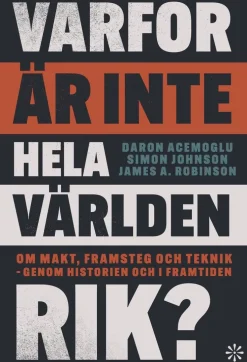 Varför är inte hela världen rik? Om makt, framsteg och teknik